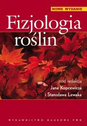 Fizjologia roślin. Autor: Red. nauk. Jan Kopcewicz, Lewak Stanisław. Dadada.pl Okładka książki Fizjologia roślin