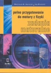 Fizyka LO - Pełne Przygotowanie do Matury ZAMKOR. Autor: Kwiatek Wojciech M., Wroński Iwo. Dadada.pl Okładka książki Fizyka LO - Pełne Przygotowanie do Matury ZAMKOR