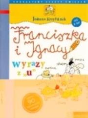 Franciszka i Ignacy. Wyrazy z. Autor: Krzyżanek Joanna. Dadada.pl Okładka książki Franciszka i Ignacy. Wyrazy z