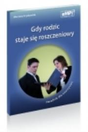 Gdy rodzic staje się roszczeniowy Poradnik dla nauczycieli. Autor: Marzena Frąckowiak. Dadada.pl Okładka książki Gdy rodzic staje się roszczeniowy Poradnik dla nauczycieli