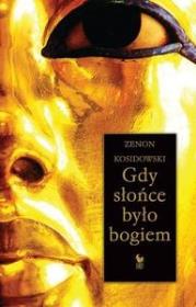 Okładka książki Gdy słońce było bogiem