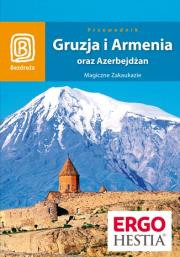Okładka książki Gruzja, Armenia oraz Azerbejdżan. Magiczne Zakaukazie. Wydanie 4
