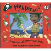 Okładka książki Hej, piraci! Książeczka ze zdjęciem