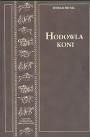 Hodowla koni. Tom 1. Autor: Witold Pruski. Dadada.pl Okładka książki Hodowla koni. Tom 1