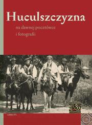 Okładka książki Huculszczyzna na dawnej pocztówce i fotografii