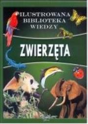 Okładka książki Ilustrowana biblioteka wiedzy - Zwierzęta