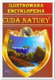 Okładka książki Ilustrowana encyklopedia - Cuda natury A5