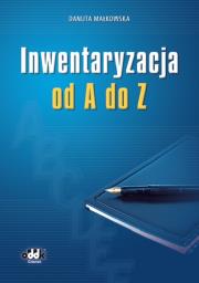 Inwentaryzacja od A do Z. Autor: Małkowska Danuta. Dadada.pl Okładka książki Inwentaryzacja od A do Z