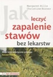 Jak leczyć zapalenie stawów bez lekarstw. Autor: Margaret Hills, Christine Horner. Dadada.pl Okładka książki Jak leczyć zapalenie stawów bez lekarstw