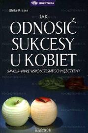 Jak odnosić sukcesy u kobiet. Autor: Krages Ulrike. Dadada.pl Okładka książki Jak odnosić sukcesy u kobiet