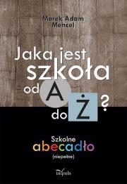 Okładka książki Jaka jest szkoła od A do Ż?