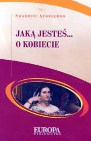 Jaką jesteś... O kobiecie. Autor: praca zbiorowa. Dadada.pl Okładka książki Jaką jesteś... O kobiecie