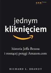 Okładka książki Jednym kliknięciem. Historia Jeffa Bezosa...