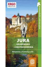 Jura Krakowsko-Częstochowska. Autor: Kowalczyk Monika, Kowalczyk Artur. Dadada.pl Okładka książki Jura Krakowsko-Częstochowska
