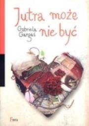 Okładka książki Jutra może nie być FEERIA