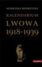 Kalendarium Lwowa 1918-1939. Autor: Biedrzycka Agnieszka. Dadada.pl Okładka książki Kalendarium Lwowa 1918-1939