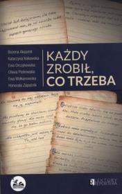 Każdy zrobił, co trzeba. Autor: Aksamit Bożena, Kokowska Katarzyna, Ewa Orczykowska. Dadada.pl Okładka książki Każdy zrobił, co trzeba