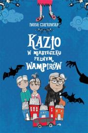 Okładka książki Kazio w miasteczku pełnym wampirów