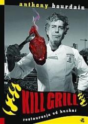 Okładka książki Kill Grill. Restauracja od kuchni