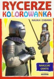 Kolorowanka. Rycerze. Nauka i zabawa. Autor: Beata Guzowska. Dadada.pl Okładka książki Kolorowanka. Rycerze. Nauka i zabawa