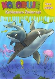 Koloruję Królestwo Zwierząt - Delfin. Autor: praca zbiorowa. Dadada.pl Okładka książki Koloruję Królestwo Zwierząt - Delfin