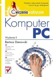 Komputer PC Ćwiczenia praktyczne. Autor: Danowski Bartosz. Dadada.pl Okładka książki Komputer PC Ćwiczenia praktyczne