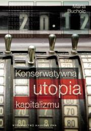 Okładka książki Konserwatywna utopia kapitalizmu
