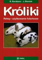 Króliki Reksy użytkowanie futerkowe. Autor: Barabasz Bogusław, Józef Bieniek. Dadada.pl Okładka książki Króliki Reksy użytkowanie futerkowe