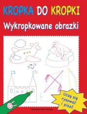 Okładka książki Kropka do kropki. Wykropkowane obrazy
