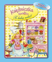 Księżniczka Amelka z naklejkami. To lubię robić!. Autor: Międzybrodzka Wiktoria. Dadada.pl Okładka książki Księżniczka Amelka z naklejkami. To lubię robić!