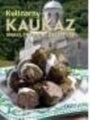 Okładka książki Kulinarny Kaukaz. Smaki, tradycje, receptury   REA