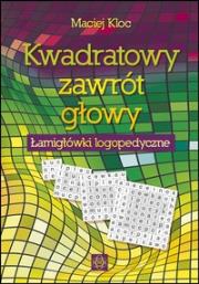 Okładka książki Kwadratowy zawrót głowy. Łamigłówki logopedyczne