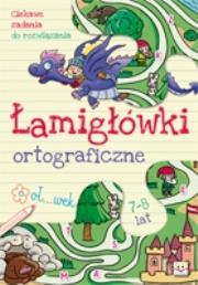 Łamigłówki ortograficzne. Autor: Bator Agnieszka. Dadada.pl Okładka książki Łamigłówki ortograficzne