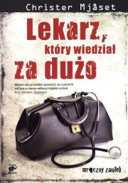 Lekarz, który wiedział za dużo. Autor: Christer Mjaset. Dadada.pl Okładka książki Lekarz, który wiedział za dużo