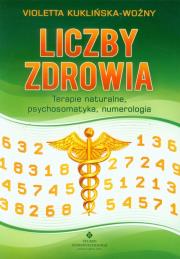 Liczby zdrowia. Terapie naturalne psychosomatyka... Autor: Violetta Kuklińska-Woźny. Dadada.pl Okładka książki Liczby zdrowia. Terapie naturalne psychosomatyka..