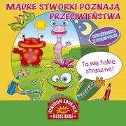 Okładka książki Mądre stworki poznają przeciwieństwa. Książka z ..