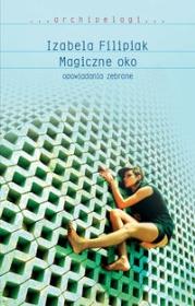 Okładka książki Magiczne oko. Opowiadania zebrane BPZ