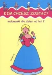 Malowanki - Kim chcesz zostać w.2011. Autor: MAL.WYDZIERANE. Dadada.pl Okładka książki Malowanki - Kim chcesz zostać w.2011