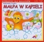 Małpa w kąpieli. Wierszyki dla maluchów. Autor: Ignacy Krasicki  Aleksander Fredro Maria Konopnicka. Dadada.pl Okładka książki Małpa w kąpieli. Wierszyki dla maluchów