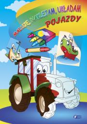 Okładka książki Maluje, naklejam, układam - pojazdy FENIX