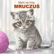 Mam na imię Mruczuś. Autor: Birek Wojciech. Dadada.pl Okładka książki Mam na imię Mruczuś