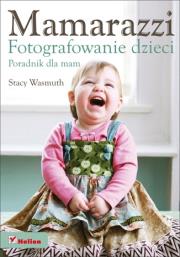 Okładka książki Mamarazzi. Fotografowanie dzieci