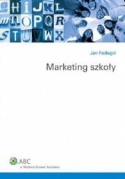 Marketing szkoły. Autor: Fazlagic Jan. Dadada.pl Okładka książki Marketing szkoły