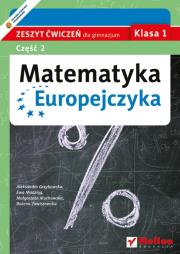 Matematyka Europejczyka GIM 1/2 ćw Helion. Autor: Grzybowska Aleksandra, Madziąg Ewa, Muchowska Małgorzata, Zawistowska Bożena. Dadada.pl Okładka książki Matematyka Europejczyka GIM 1/2 ćw Helion
