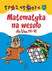 Okładka książki Matematyka na wesoło dla klas IV-VI SBM