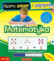 Okładka książki Matematyka Piszemy, ścieramy i uczymy się