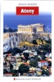 Miasta marzeń - Ateny. Autor: praca zbiorowa. Dadada.pl Okładka książki Miasta marzeń - Ateny