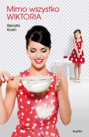 Okładka książki Mimo wszystko Wiktoria Replika
