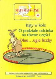 Miniatury matematyczne 25 Katy w kole, o podziale odcinka na równe części.... Autor: Bobiński Zbigniew Ciszewska -. Dadada.pl Okładka książki Miniatury matematyczne 25 Katy w kole, o podziale odcinka na równe części...