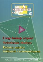 Miniatury matematyczne 39 - Czego brakuje.... Autor:   Praca zbiorowa. Dadada.pl Okładka książki Miniatury matematyczne 39 - Czego brakuje...